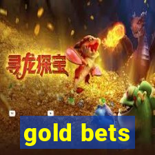 gold bets